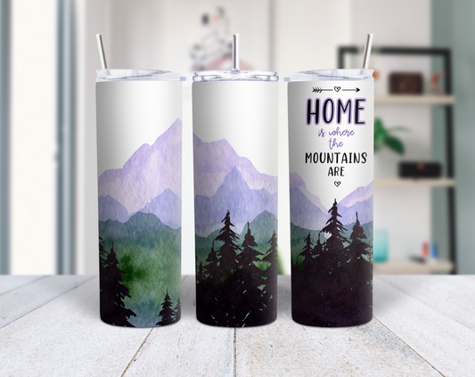 "Home Is Where The Mountains Are" 20oz Tumbler